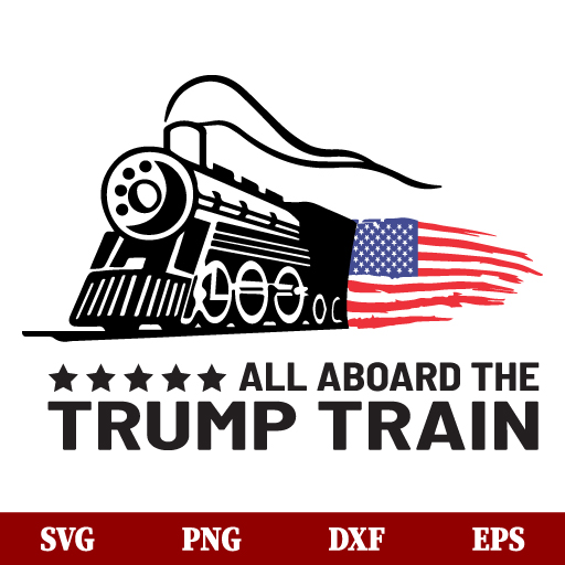 SVG Trump Train SVG, All Aboard Trump Train 2024 SVG, Trump 2024 SVG
