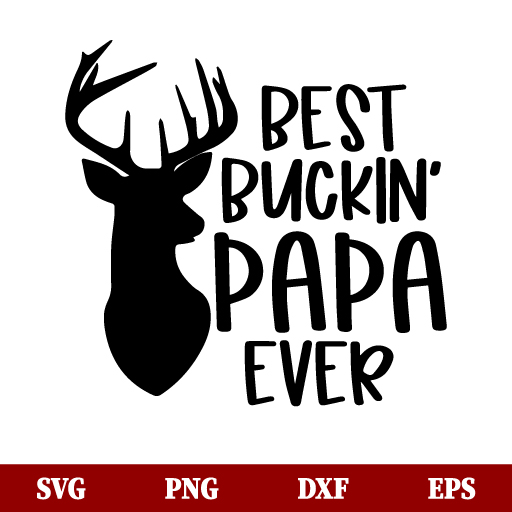 SVG Best Buckin Papa Ever SVG
