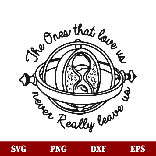 SVG The Ones That Love Us Never Really Leave Us Harry Potter SVG